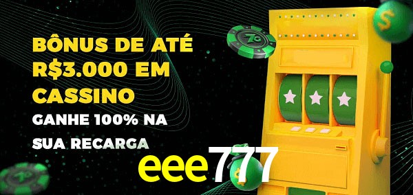 eee777 melhor bônus de depósito